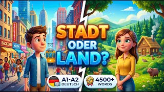 A1-A2 German: City vs. Country Life!