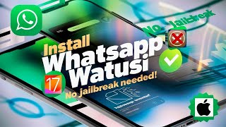 Install WhatsApp Watusi on iPhone iOS 17 without Jailbreak New Method 2024