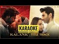 Kalank Title Track - Karaoke WIth Lyrics || Arijit Singh || BasserMusic