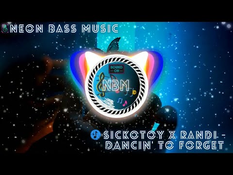 SICKOTOY x Randi - Dancin' To Forget [NBM RELEASE]