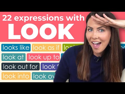 22 ‘LOOK’ Expressions & Phrasal Verbs: look up to, look back on, look as though + MORE!