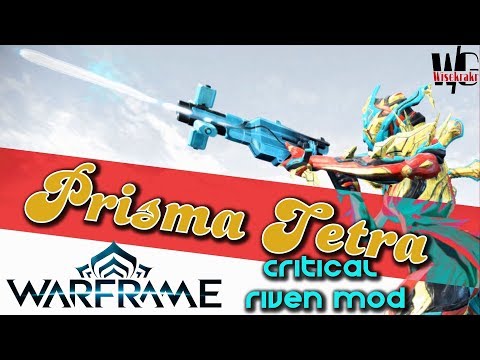 Warframe - PRISMA TETRA RIVEN BUILD - 5 forma