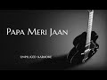 Papa Meri Jaan Unplugged Karaoke With lyrics | Animal | Ranbir Kapoor | DarkSun Productions