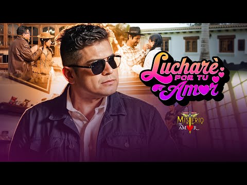 Misterio De Amor - Lucharé Por Tu Amor (Videoclip Oficial)