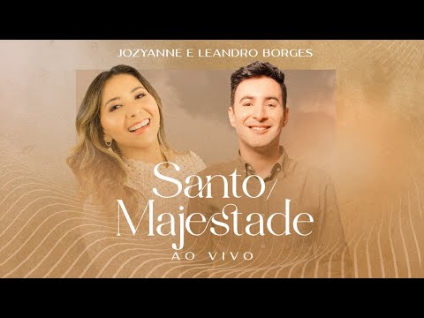 Santo  Majestade - Jozyanne e Leandro Borges