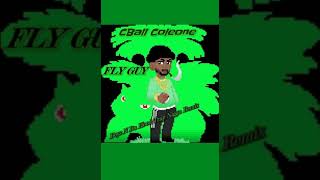 Fly Guy - CBall Coleone (Boyz N Da Hood Trap-Niggaz Remix)