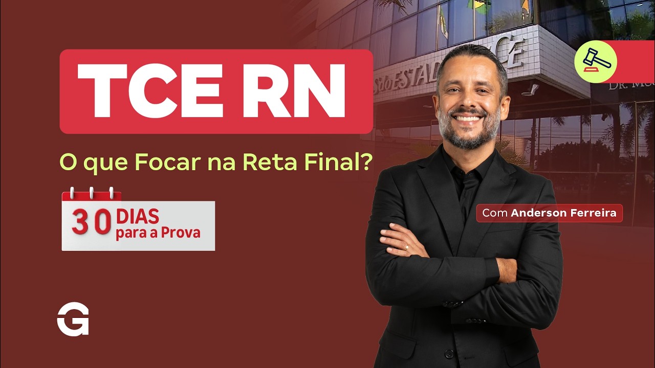 Concurso TCE RN | O que focar na reta final? com Anderson Ferreira