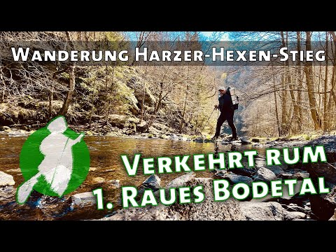 Wandern auf dem Harzer Hexenstieg - Tag 1: Von Thale aus durchs raue Bodetal