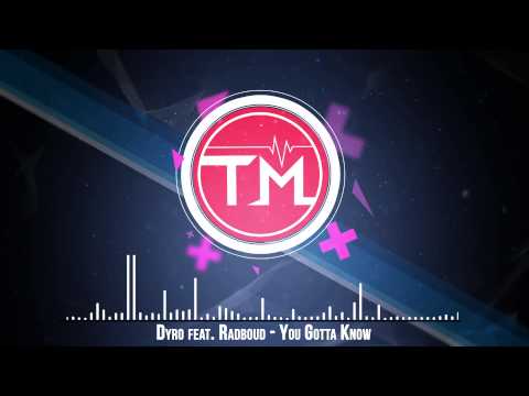 Dyro feat. Radboud - You Gotta Know