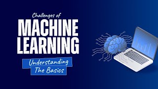 Challenges of Machine Learning