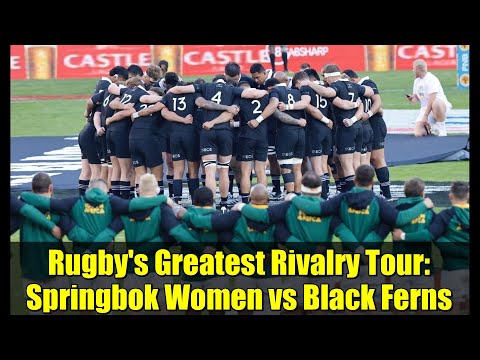 Rugby's Greatest Rivalry Tour: Springbok Women vs Black Ferns | 2026 Match Preview
