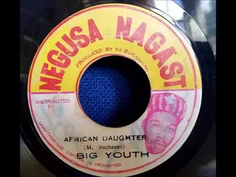 Big Youth African Daughter  - Negusa Nagast