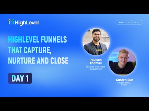 Day 1 - HighLevel Funnels That Capture, Nurture and Close