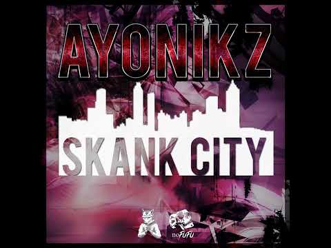 Ayonikz - Skank City Mixes (Parts 1-15) [Free Download]