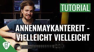 AnnenMayKantereit - Vielleicht Vielleicht | Gitarren Tutorial Deutsch