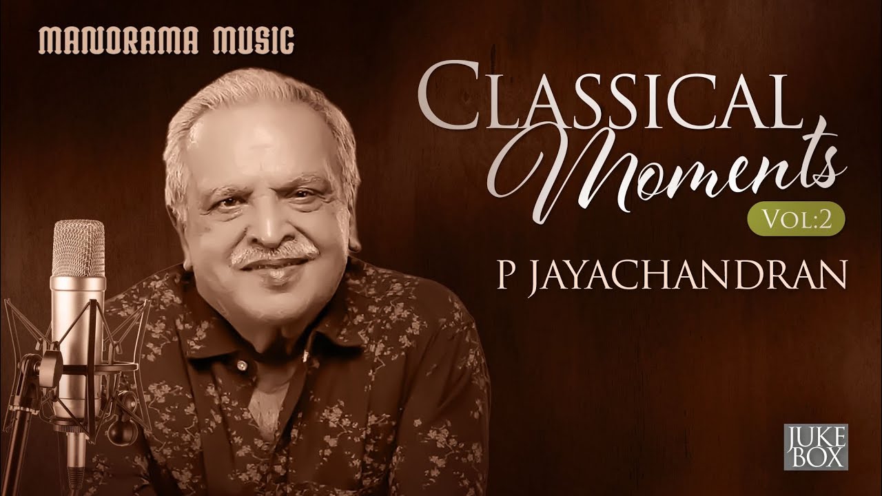 Classical Moments | Vol 2 | P Jayachandran | Jukebox | Carnatic Classical Krithis by P Jayachandran