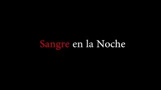 Sangre en la Noche - Reconstrucción