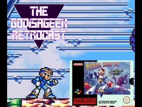 The GodisaGeek Retrocast #7 - Mega Man X (SNES)