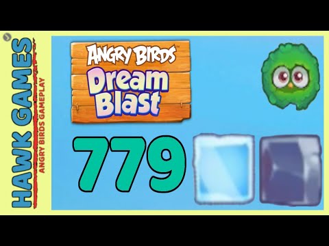 Angry Birds Dream Blast Level 779 - Walkthrough, No Boosters