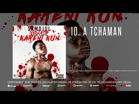10. SAM DJUL - A TCHAMAN (Audio)