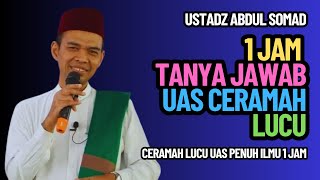 Download lagu TANYA JAWAB USTADZ ABDUL SOMAD‼️CERAMAH LUCU UAS PENUH ILMU 1 JAM mp3