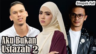 Download lagu Sinopsis Drama Aku Bukan Ustazah 2 Full Episode mp3