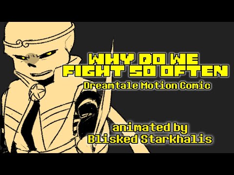 Why Do We Fight So Often Dreamtale - Motion Comic by Blisked Starkhalis