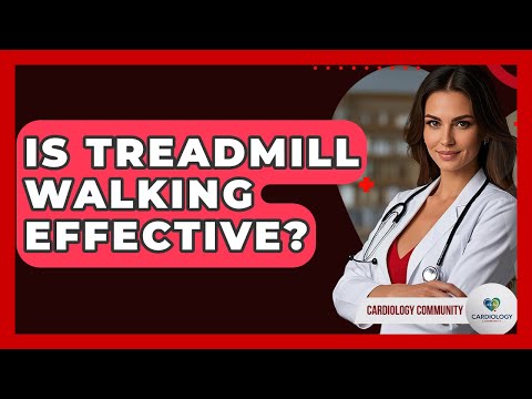 Is Treadmill Walking Effective? - Cardiology Community