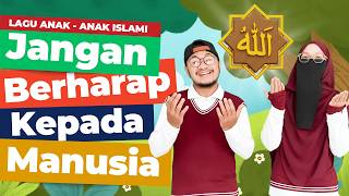 Download lagu [LAGU ANAK] Jangan Berharap Kepada Manusia - Syaki & Kisya mp3