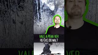 O filme de suspense REFÉNS DO MAL é bom? | Inscreva-se