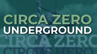 Circa Zero - Underground (Official Audio)