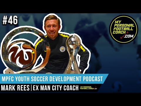 MPFC Youth Soccer Development Podcast - Episode 46 Mark Rees