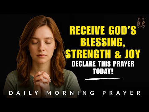 Morning Prayer for Strength, Joy, and Encouragement
