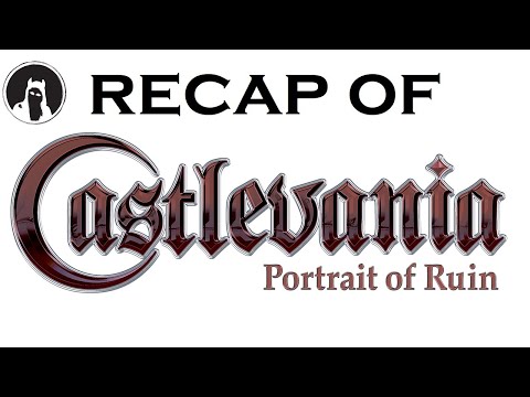 The ULTIMATE Recap of Castlevania: Portrait of Ruin (RECAPitation)