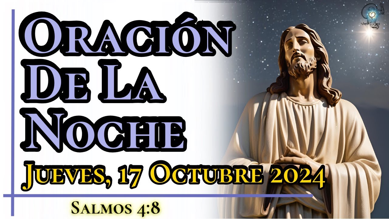 Oración de la Noche, del Día Jueves 17 de Octubre de 2024 - Salmos 4:8