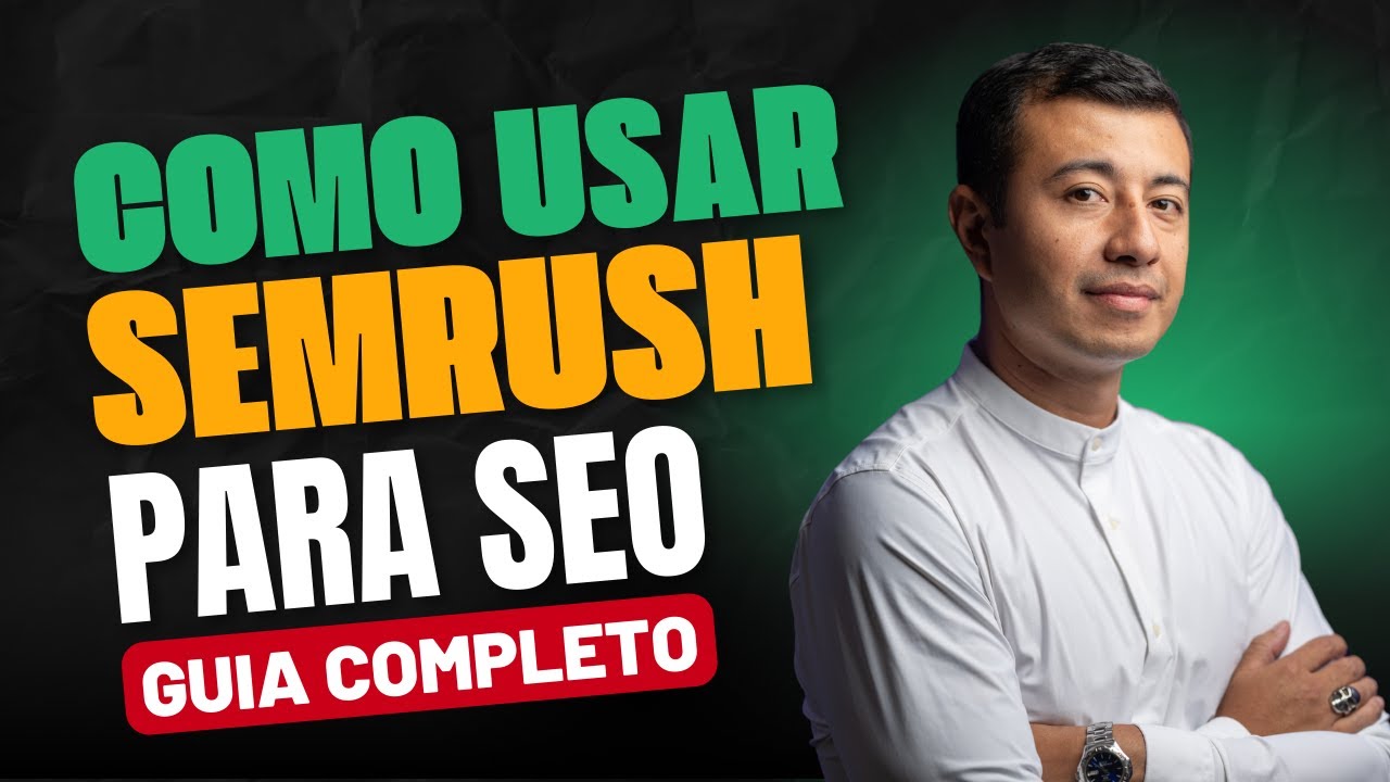 Como usar o SEMRUSH para SEO de forma ESTRATÉGICA | Guia passo a passo completo