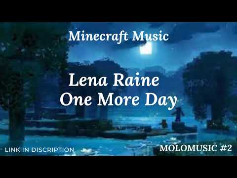 MoloCraft - Lena Raine One more day minecraft music 1.18 Molomusic#2