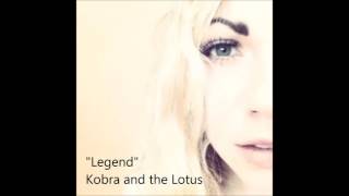"Legend"    -  Kobra and the Lotus