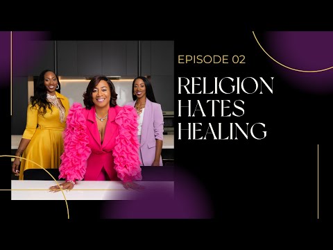 Episode 2| Religion Hates Healing