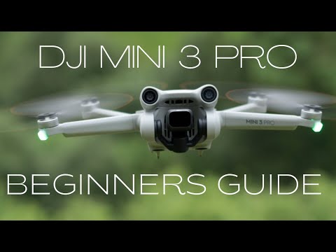 DJI MINI 3 PRO - BEGINNERS GUIDE