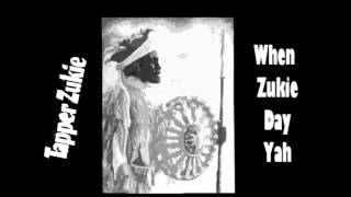 Tapper Zukie - When Zukie Day Yah