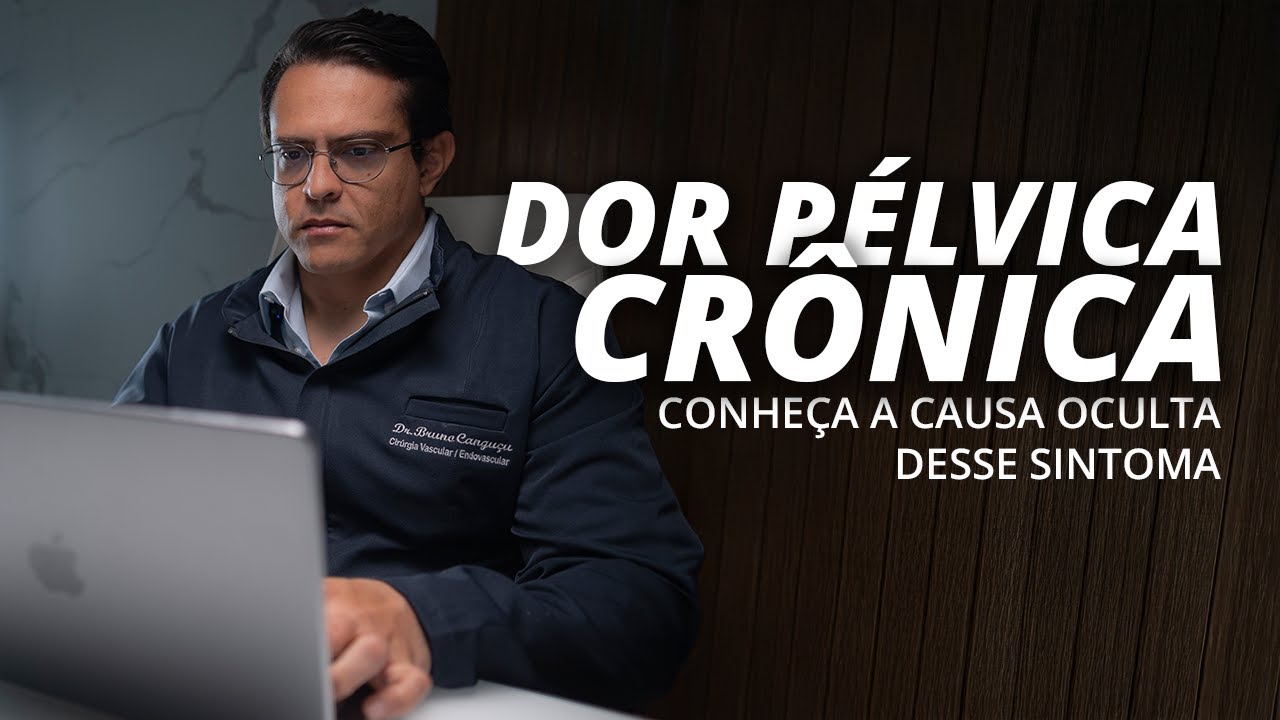 VARIZES PÉLVICAS: Causa Oculta da Dor Pélvica Crônica?