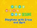 Play With Me Sesame Playtime With Ernie And Bert Fan Made