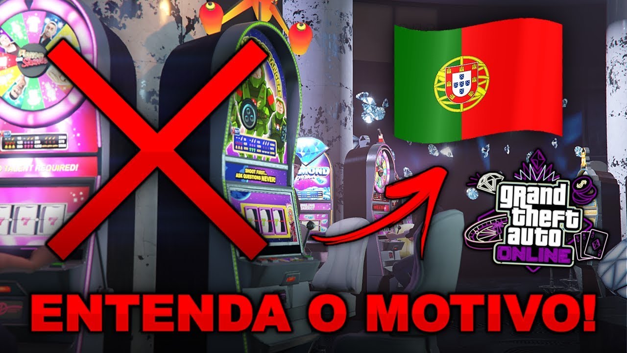 CASSINO DO GTA PROIBIDO EM PORTUGAL, SAIBA O PORQUÊ!