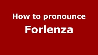 How to pronounce Forlenza
