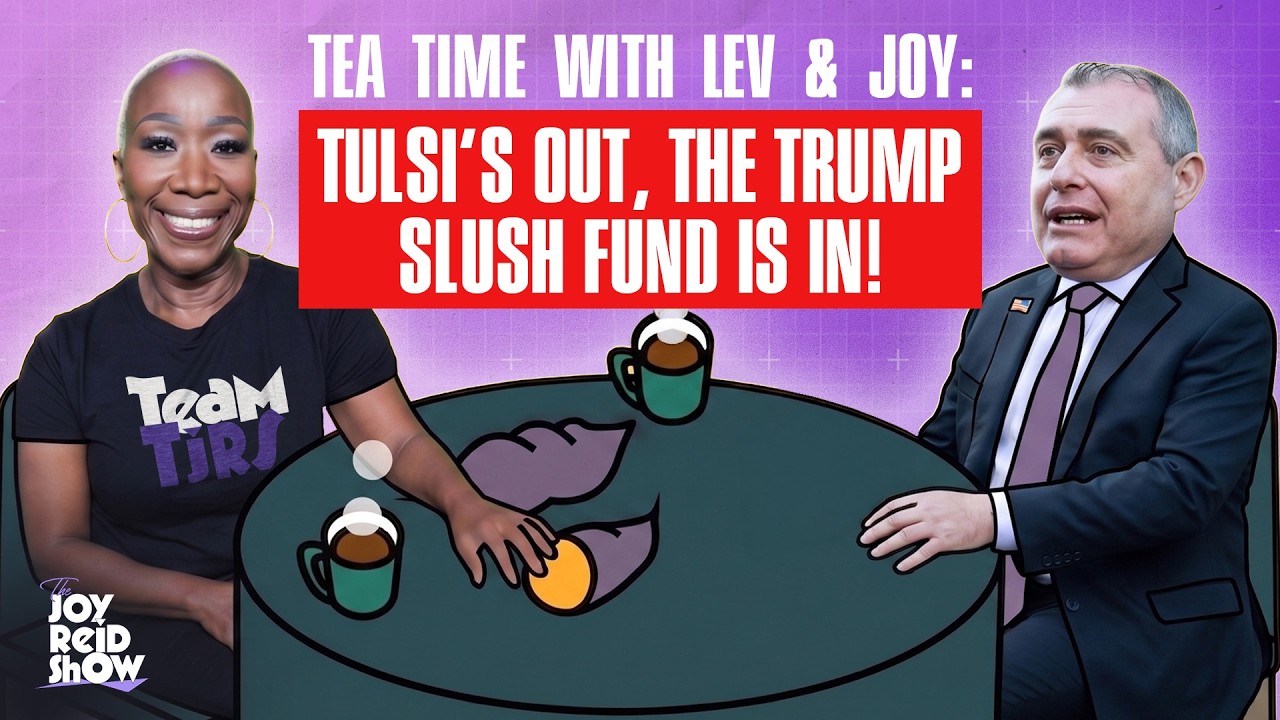 Tea Time With Lev: Tulsi's Out, The Trump Slush Fund Is IN! | The Joy Reid Show