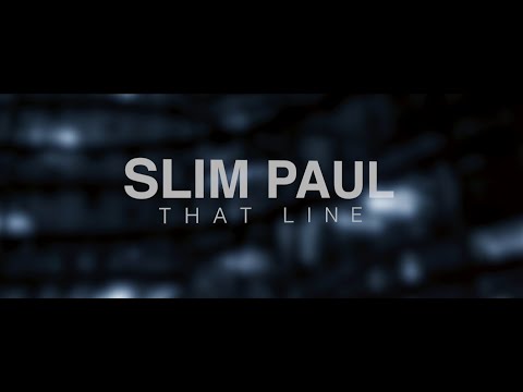 Slim Paul - 'That Line' - Official Music Video