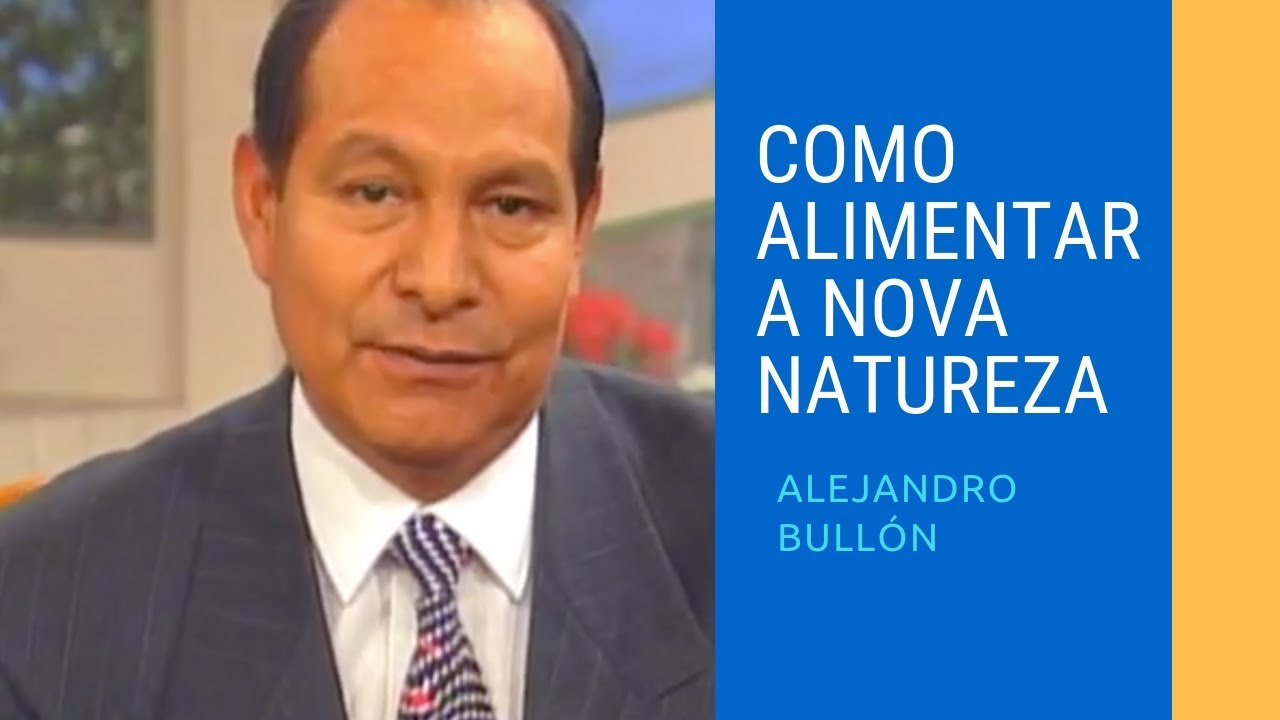 COMO ALIMENTAR A NOVA NATUREZA - Alejandro Bullón