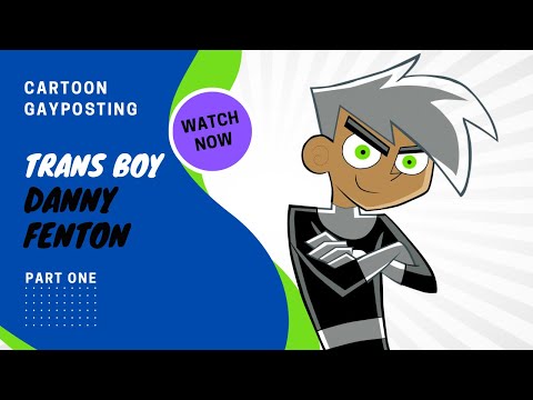 Cartoon GayPosting #1: Trans Boy Danny Fenton, pt. 1