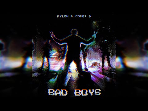 Fyloh & Code: X - Bad Boys (OFFICIAL VISUALIZER)